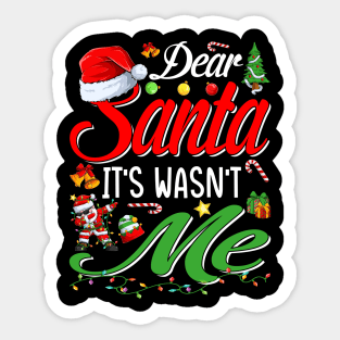 Dear Santa It Wasn't Me Funny Family Christmas Party Gift T-Shirt Sticker